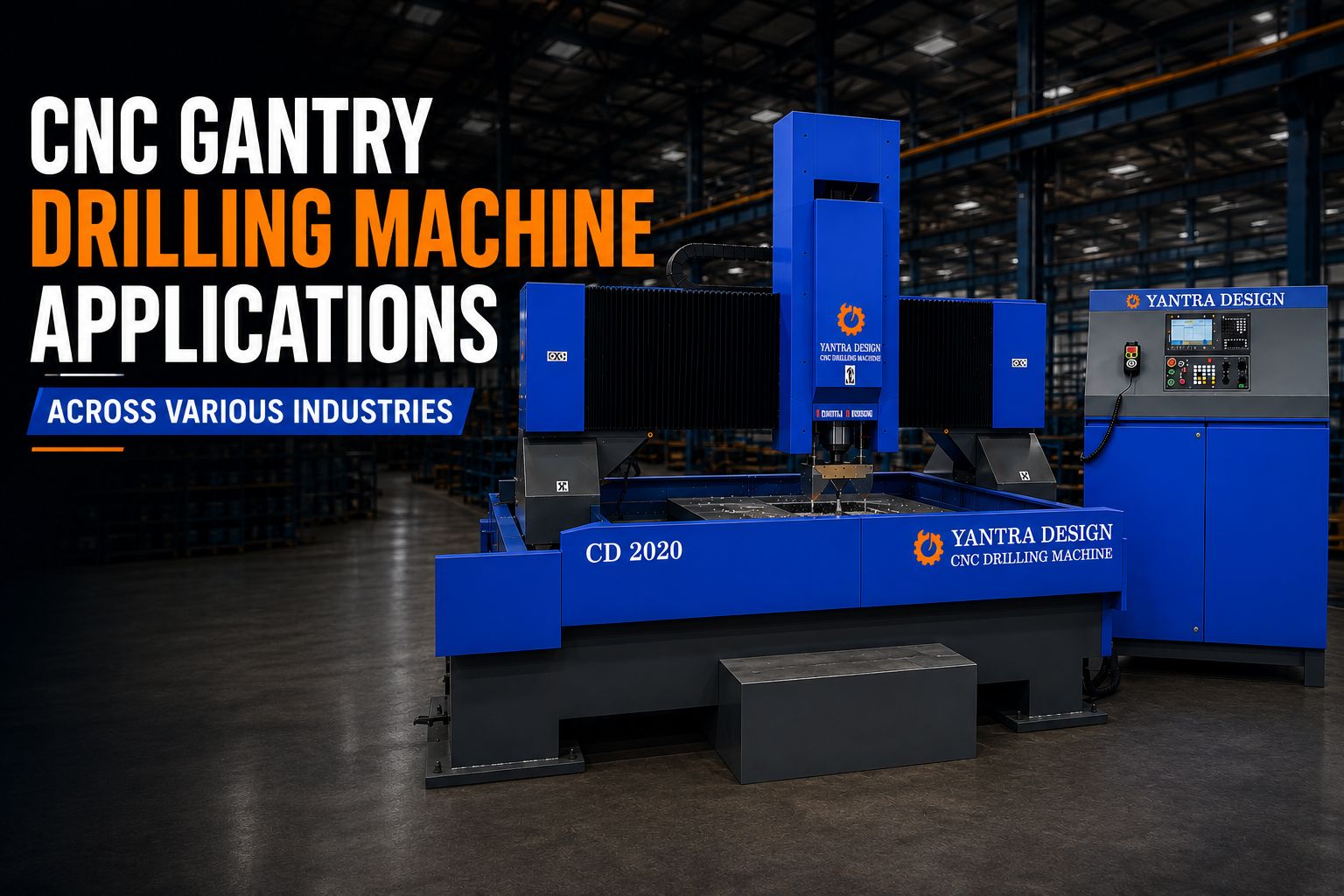 CNC Gantry Drilling Machine Applications Across Various Industries